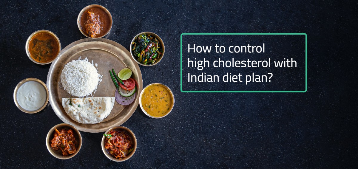 How to control cholesterol with Indian diet