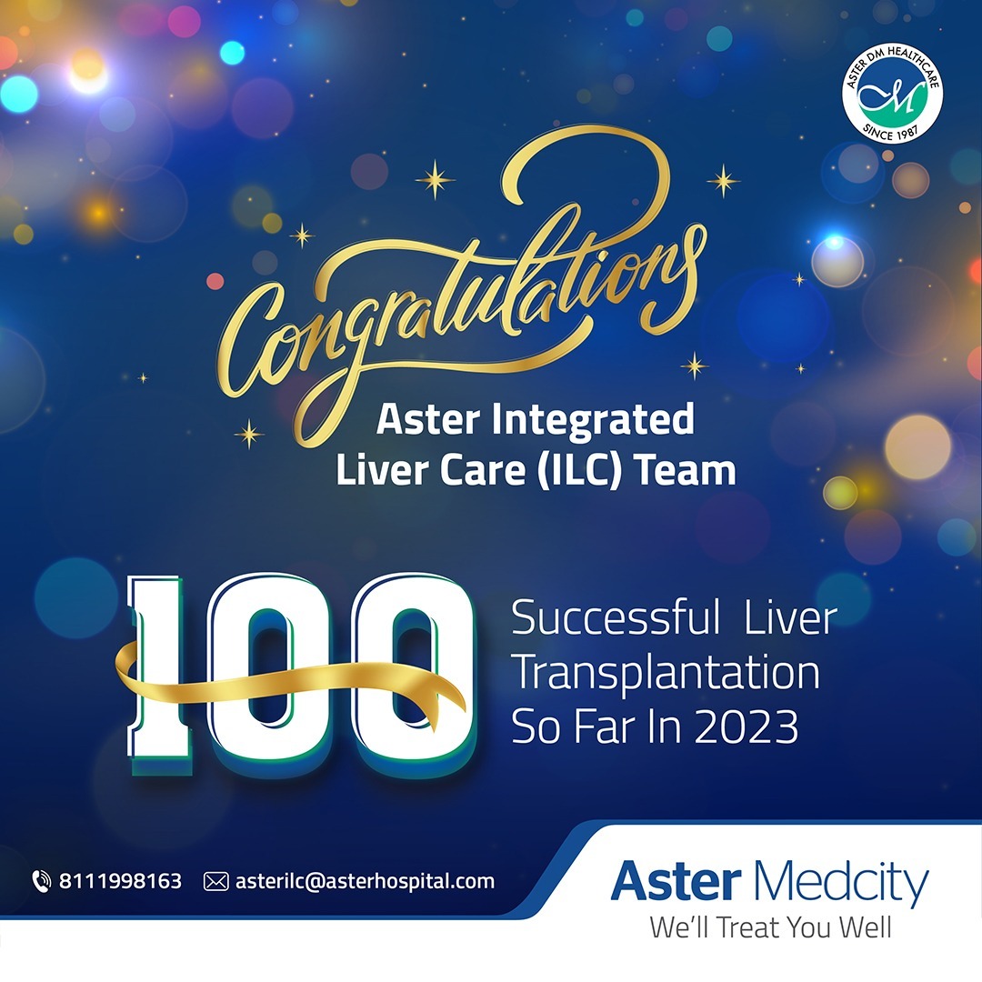 Aster Medcity proudly announces the successful completion of 100 liver transplants this year.