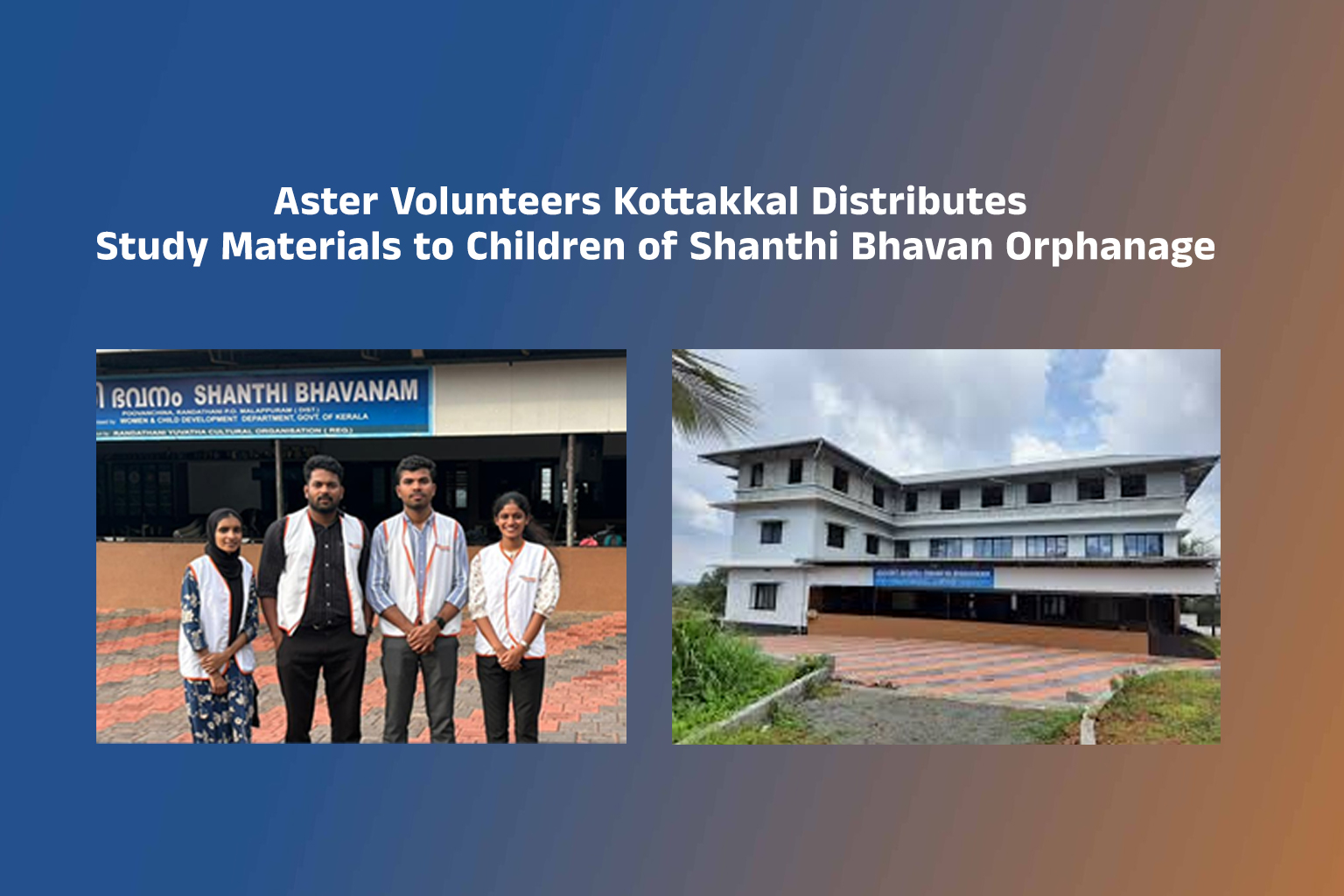Aster Volunteers Kottakkal Distributes Study Materials to Children of Shanthi Bhavan Orphanage