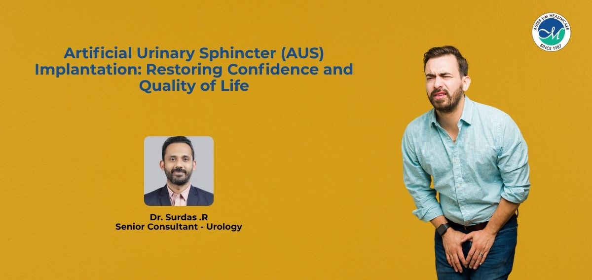 Artificial Urinary Sphincter (AUS) Implantation: Restoring Confidence and Quality of Life