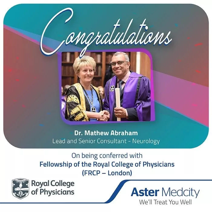 Dr Mathew Abraham, Lead and Senior Consultant - Neurology is conferred with Fellowship by Royal College of Physicians (UK).