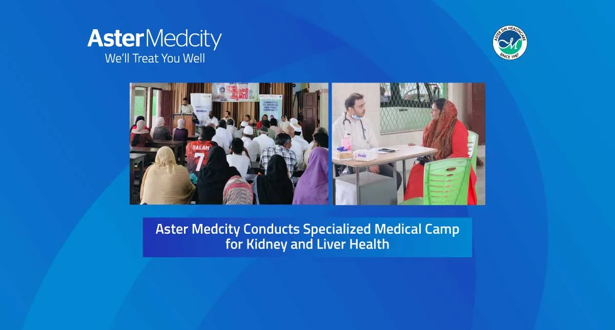Aster Medcity Conducts Specialized Medical Camp for Kidney and Liver Health